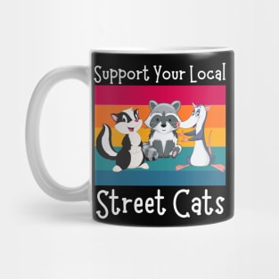 Support Your Local Street Cats, Funny Opossum, Skunk And Raccoon Lover Mug